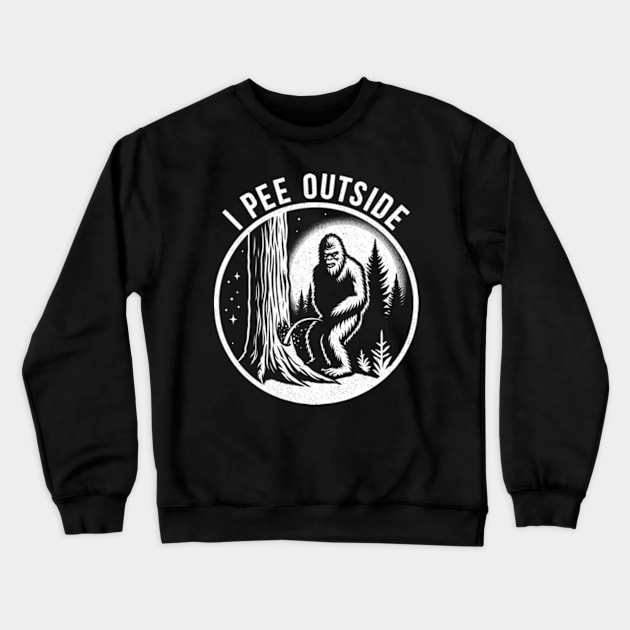 I Pee Outside Bigfoot Crewneck Sweatshirt by RetroPrideArts